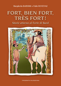 9791280492043 - Fort, bien Fort, très Fort! Storie attorno al Forte di Bard