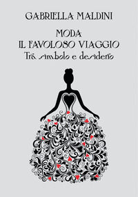 9791280494085 - Moda. Il favoloso viaggio tra simbolo e desiderio