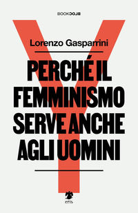 9791280495518 - Perché il femminismo serve anche agli uomini. Nuova ediz.