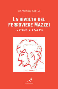 9791280509000 - La rivolta del ferroviere Mazzei (matricola 424733)