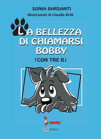 9791280536129 - La bellezza di chiamarsi Bobby. (con tre b)