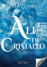 9791280536822 - Ali di cristallo. The wings series