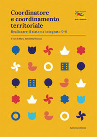 9791280549013 - Coordinatore e coordinamento territoriale. Realizzare il sistema integrato 0-6