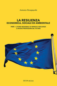 9791280554307 - La resilienza economica, sociale ed ambientale. PNRR il piano nazionale di ripresa e resilienza, le nuove professioni de