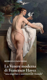 9791280581051 - La Venere moderna di Francesco Hayez «una singolare e sentimentale vicenda»