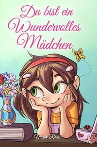 9791280592323 - Du bist ein Wundervolles Mädchen. Eine Sammlung von Inspirierenden Geschichten über Mut, Freundschaft, innere Stärke und