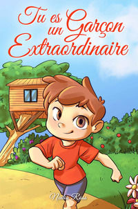 9791280592590 - Tu es un garçon extraordinaire. Une collection d'histoires inspirantes sur le courage, l'amitié, la force intérieure et