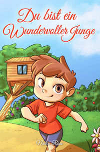 9791280592620 - Du bist ein Wundervoller Junge. Eine Sammlung von Inspirierenden Geschichten über Mut, Freundschaft, innere Stärke und S