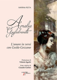 9791280602312 - Amalia Guglielminetti. L'amore in versi con Guido Gozzano