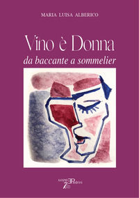 9791280602466 - Vino è donna. Da baccante a sommelier