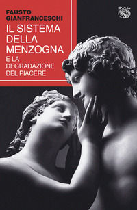 9791280611222 - Il sistema della menzogna e la degradazione del piacere