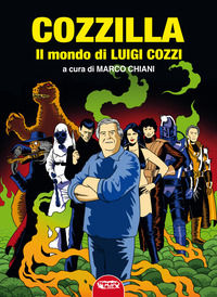 9791280618337 - Cozzilla. Il mondo di Luigi Cozzi. Ediz. critica