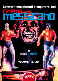 9791280618641 - Lottatori mascherati e supereroi nel cinema messicano. Ediz. critica