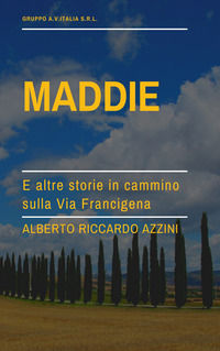 9791280619327 - Maddie. E altre storie in cammino sulla Via Francigena