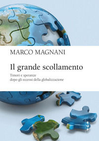 9791280623157 - Il grande scollamento. Timori e speranze dopo gli eccessi della globalizzazione