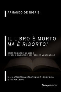 9791280624277 - Il libro è morto ma è risorto! Come scrivere un libro e farlo diventare bestseller vendendolo