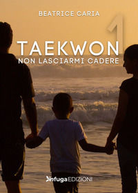 9791280624338 - Taekwon 1. Non lasciarmi cadere