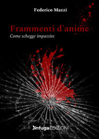 9791280624475 - Frammenti d'anime. Come schegge impazzite