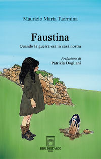 9791280625434 - Faustina. Quando la guerra era in casa nostra