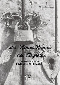9791280630315 - La ninna nanna dei segreti. Parte seconda. I misteri risolti