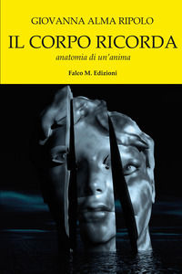 9791280636096 - Il corpo ricorda. Anatomia di un'anima