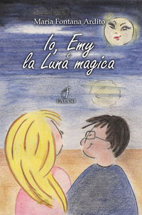 9791280636140 - Io, Emy e la Luna magica
