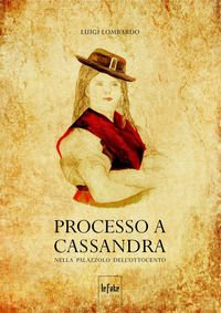 9791280646040 - Processo a Cassandra. Nella Palazzolo dell'Ottocento