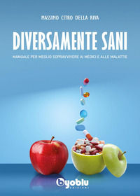 9791280657596 - Diversamente sani. Manuale per meglio sopravvivere ai medici e alle malattie