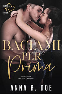 9791280701008 - Baciami per prima. Blairwood University Prequel