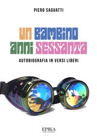 9791280712264 - Un bambino anni Sessanta. Autobiografia in versi liberi