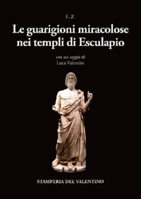 9791280721297 - Le guarigioni miracolose nei templi di Esculapio