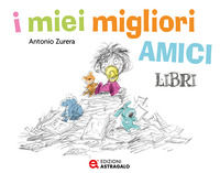9791280722454 - I miei migliori amici libri. Ediz. a colori
