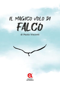 9791280722898 - Il magico volo di falco