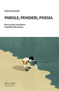 9791280744050 - Parole, pensieri, poesia. Percorsi per avvicinare i bambini alla poesia