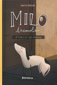 9791280760005 - Milo tremolino. Al fianco di ogni bambino. Ediz. a colori