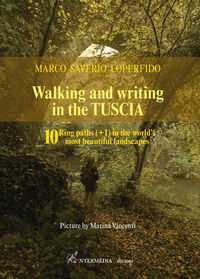 9791280764072 - Walking and writing in the Tuscia. 10 ring paths (+1) in the world's most beautiful landscapes