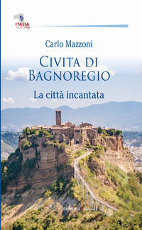 9791280764201 - Civita di Bagnoregio. La città incantata