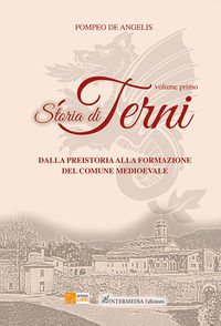 9791280764560 - Storia di Terni. Vol. 1: Dalla preistoria alla formazione del comune medievale