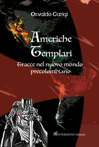 9791280764843 - Americhe templari. Tracce nel nuovo mondo precolombiano