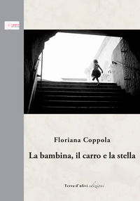 9791280766373 - La bambina, il carro e la stella