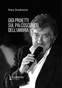 9791280787019 - Gigi Proietti sul palcoscenico dell'Umbria