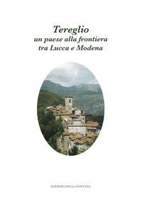 9791280796042 - Tereglio: un paese alla frontiera tra Lucca e Modena