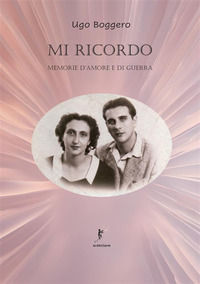 9791280815163 - Mi ricordo. Memorie d'amore e di guerra