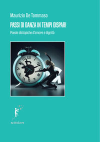 9791280815255 - Passi di danza in tempi dispari. Poesie distopiche d'amore e di dignità