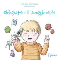 9791280838650 - Siringhetta e il lavaggio nasale. Ediz. illustrata