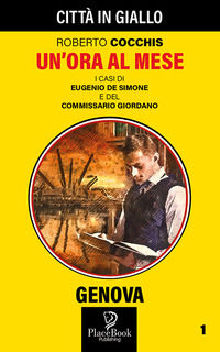 9791280863058 - Un'ora al mese. I casi dei Eugenio De Simone e del commissario Giordano. Vol. 1