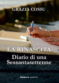 9791280865069 - La rinascita. Diario di una sessantasettenne