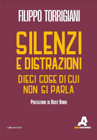 9791280866059 - Silenzi e distrazioni. Dieci cose di cui non si parla