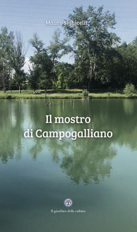 9791280893963 - Il mostro di Campogalliano. Quarto libro dell'ispettore Bertini