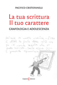 9791280919427 - La tua scrittura, il tuo carattere. Grafologia e adolescenza
